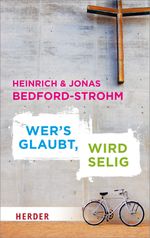 Wer's glaubt, wird selig Cover des Buches Wer's glaubt, wird selig (ISBN: 9783451067587)