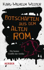 Botschaften aus dem Alten Rom Cover des Buches Botschaften aus dem Alten Rom (ISBN: 9783451068270)