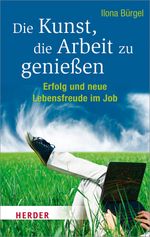 Die Kunst, die Arbeit zu genießen Cover des Buches Die Kunst, die Arbeit zu genießen (ISBN: 9783451069444)