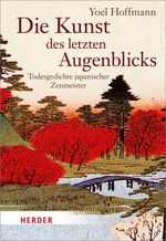 Die Kunst des letzten Augenblicks Cover des Buches Die Kunst des letzten Augenblicks (ISBN: 9783451071645)