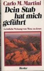 Dein Stab hat mich geführt. Geistliche Weisung von Mose zu Jesus Cover des Buches Dein Stab hat mich geführt. Geistliche Weisung von Mose zu Jesus (ISBN: 9783451190834)
