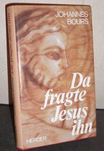 Da fragte Jesus ihn. Schritte geistlicher Einübung in die Jesusnachfolge Cover des Buches Da fragte Jesus ihn. Schritte geistlicher Einübung in die Jesusnachfolge (ISBN: 9783451199707)