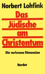 Das Jüdische am Christentum: Die verlorene Dimension Cover des Buches Das Jüdische am Christentum: Die verlorene Dimension (ISBN: 9783451209949)