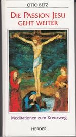 Die Passion Jesu geht weiter Cover des Buches Die Passion Jesu geht weiter (ISBN: 9783451230332)