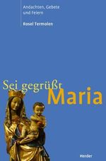Sei gegrüßt, Maria Cover des Buches Sei gegrüßt, Maria (ISBN: 9783451269707)