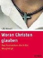 Woran Christen glauben: Das Kennenlern-Buch für Neugierige Cover des Buches Woran Christen glauben: Das Kennenlern-Buch für Neugierige (ISBN: 9783451283789)