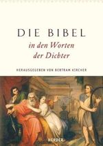 Die Bibel in den Worten der Dichter Cover des Buches Die Bibel in den Worten der Dichter (ISBN: 9783451286766)