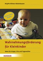 Wahrnehmungsförderung für Kleinkinder Cover des Buches Wahrnehmungsförderung für Kleinkinder (ISBN: 9783451289347)