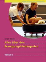 Alles über den Bewegungskindergarten Cover des Buches Alles über den Bewegungskindergarten (ISBN: 9783451291982)