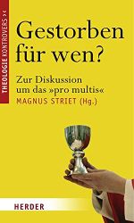 Gestorben für wen?: Zur Diskussion um das "pro multis" Cover des Buches Gestorben für wen?: Zur Diskussion um das "pro multis" (ISBN: 9783451297083)