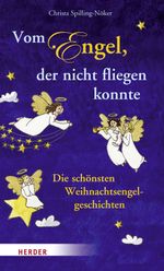 Vom Engel, der nicht fliegen konnte Cover des Buches Vom Engel, der nicht fliegen konnte (ISBN: 9783451304972)