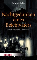 Nachtgedanken eines Beichtvaters Cover des Buches Nachtgedanken eines Beichtvaters (ISBN: 9783451306204)