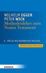 Methodenlehre zum Neuen Testament: Biblische Texte selbständig auslegen (Grundlagen Theologie) Cover des Buches Methodenlehre zum Neuen Testament: Biblische Texte selbständig auslegen (Grundlagen Theologie) (ISBN: 9783451309243)