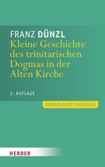 Kleine Geschichte des trinitarischen Dogmas in der Alten Kirche: 2. Auflage (Grundlagen Theologie) Cover des Buches Kleine Geschichte des trinitarischen Dogmas in der Alten Kirche: 2. Auflage (Grundlagen Theologie) (ISBN: 9783451309465)