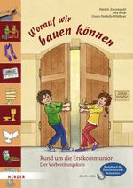 Worauf wir bauen können: Rund um die Erstkommunion. Der Vorbereitungskurs. Begleitbuch für Katechetinnen und Katecheten Cover des Buches Worauf wir bauen können: Rund um die Erstkommunion. Der Vorbereitungskurs. Begleitbuch für Katechetinnen und Katecheten (ISBN: 9783451310478)