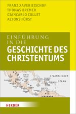 Einführung in die Geschichte des Christentums: Durchgehend zweifarbig. Mit Quellen, Karten und Abbildungen Cover des Buches Einführung in die Geschichte des Christentums: Durchgehend zweifarbig. Mit Quellen, Karten und Abbildungen (ISBN: 9783451312106)