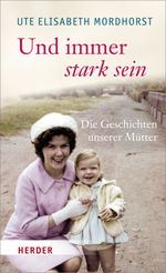 Und immer stark sein Cover des Buches Und immer stark sein (ISBN: 9783451312175)