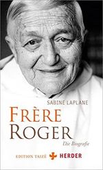Frère Roger: Die Biografie Cover des Buches Frère Roger: Die Biografie (ISBN: 9783451348235)
