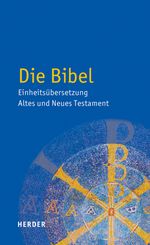 Die Bibel: Einheitsübersetzung der Heiligen Schrift Cover des Buches Die Bibel: Einheitsübersetzung der Heiligen Schrift (ISBN: 9783451360008)