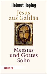 Jesus aus Galiläa – Messias und Gottes Sohn Cover des Buches Jesus aus Galiläa – Messias und Gottes Sohn (ISBN: 9783451382536)