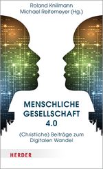 Menschliche Gesellschaft 4.0 Cover des Buches Menschliche Gesellschaft 4.0 (ISBN: 9783451387913)