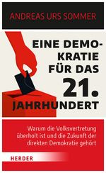 Eine Demokratie für das 21. Jahrhundert Cover des Buches Eine Demokratie für das 21. Jahrhundert (ISBN: 9783451391675)