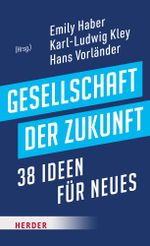 Gesellschaft der Zukunft Cover des Buches Gesellschaft der Zukunft (ISBN: 9783451396311)