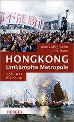 Hongkong: Umkämpfte Metropole Cover des Buches Hongkong: Umkämpfte Metropole (ISBN: 9783451399732)