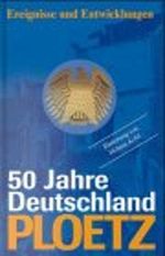 PLOETZ. 50 Jahre Deutschland. Deutsch-deutsche Bilanz in Daten und Analysen. Cover des Buches PLOETZ. 50 Jahre Deutschland. Deutsch-deutsche Bilanz in Daten und Analysen. (ISBN: 9783451405181)