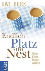 Endlich Platz im Nest: Wenn Eltern flügge werden Cover des Buches Endlich Platz im Nest: Wenn Eltern flügge werden (ISBN: 9783451610127)