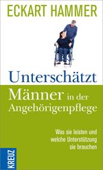 Unterschätzt: Männer in der Angehörigenpflege Cover des Buches Unterschätzt: Männer in der Angehörigenpflege (ISBN: 9783451612657)