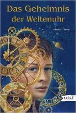 Das Geheimnis der Weltenuhr Cover des Buches Das Geheimnis der Weltenuhr (ISBN: 9783451708619)