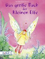 Das große Buch der kleinen Elfe Cover des Buches Das große Buch der kleinen Elfe (ISBN: 9783451710865)