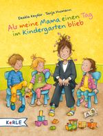 Als meine Mama einen Tag im Kindergarten blieb Cover des Buches Als meine Mama einen Tag im Kindergarten blieb (ISBN: 9783451712180)