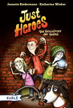 Just Heroes - Die Beschützer der Quelle Cover des Buches Just Heroes - Die Beschützer der Quelle (ISBN: 9783451712487)
