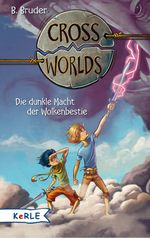 Cross Worlds - Die dunkle Macht der Wolkenbestie Cover des Buches Cross Worlds - Die dunkle Macht der Wolkenbestie (ISBN: 9783451712739)