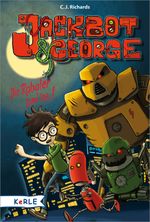 Jackbot & George: Die Roboter sind los Cover des Buches Jackbot & George: Die Roboter sind los (ISBN: 9783451712821)