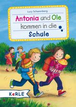 Antonia und Ole kommen in die Schule Cover des Buches Antonia und Ole kommen in die Schule (ISBN: 9783451713347)