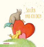 So lieb hab ich dich (Pappbilderbuch) Cover des Buches So lieb hab ich dich (Pappbilderbuch) (ISBN: 9783451717246)