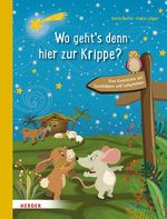 Wo geht's denn hier zur Krippe? Eine Geschichte mit Suchbildern und Labyrinthen Cover des Buches Wo geht's denn hier zur Krippe? Eine Geschichte mit Suchbildern und Labyrinthen (ISBN: 9783451717314)