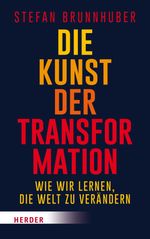 Die Kunst der Transformation Cover des Buches Die Kunst der Transformation (ISBN: 9783451814396)