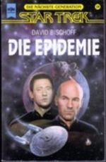 Die Epidemie. Star Trek. Die nächste Generation. Cover des Buches Die Epidemie. Star Trek. Die nächste Generation. (ISBN: 9783453085961)