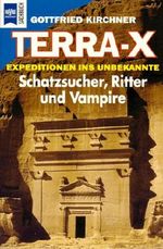 Terra X : Schatzsucher, Ritter und Vampire Cover des Buches Terra X : Schatzsucher, Ritter und Vampire (ISBN: 9783453117631)