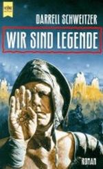 Wir sind Legende Cover des Buches Wir sind Legende (ISBN: 9783453119314)