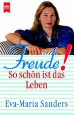 Freude! So schön ist das Leben Cover des Buches Freude! So schön ist das Leben (ISBN: 9783453165076)