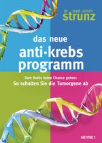 Das neue Anti-Krebs-Programm Cover des Buches Das neue Anti-Krebs-Programm (ISBN: 9783453200197)