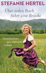 Über jeden Bach führt eine Brücke Cover des Buches Über jeden Bach führt eine Brücke (ISBN: 9783453201910)