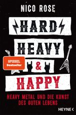 Hard, Heavy & Happy Cover des Buches Hard, Heavy & Happy (ISBN: 9783453218291)