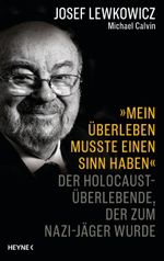 »Mein Überleben musste einen Sinn haben« Cover des Buches »Mein Überleben musste einen Sinn haben« (ISBN: 9783453218482)