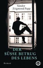 Der süße Betrug des Lebens Cover des Buches Der süße Betrug des Lebens (ISBN: 9783453271586)